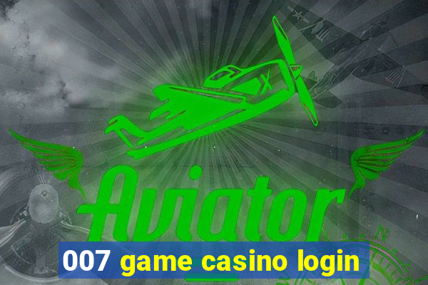 007 game casino login